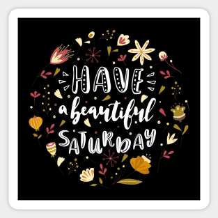 Have A Beautiful Saturday Funny Weekend Lover Quote Sticker